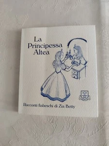 La Principessa Altea, Racconti Fiabeschi Di Zia Betty - Foto 1 di 2