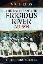 The Battle of the Frigidus River, AD 394 - 9781399096256