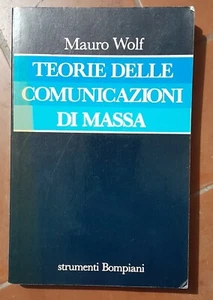 Mauro Wolf - Teorie delle comunicazioni di massa - Strumenti Bompiani - - Foto 1 di 1