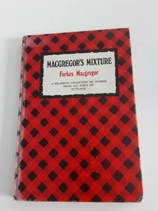 Macgregors Mixture By Forbes Macgregor Hilarious Stories From Scotland Book - Foto 1 di 9