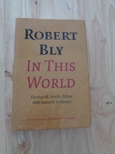 Robert Bly in This World by James Lenfestey HC/DJ 2011 - Picture 1 of 1