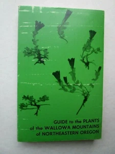 GUIDE TO THE PLANTS OF WALLOWA MOUNTAINS OF NORTHEASTERN OREGON Georgia Mason - Picture 1 of 9