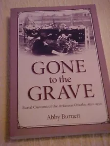 Gone to the Grave Beerdigung Zoll der AR Ozarks 1850-1950 - Bild 1 von 5