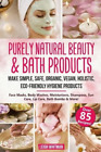 Leigh Whitman Purely Natural Beauty & Bath Products (Paperback)