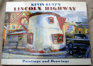 2006 KEVIN KUTZ' LINCOLN HIGHWAY: PAINTINGS AND DRAWIGS tp 1st prt Impressionist - Picture 1 of 5