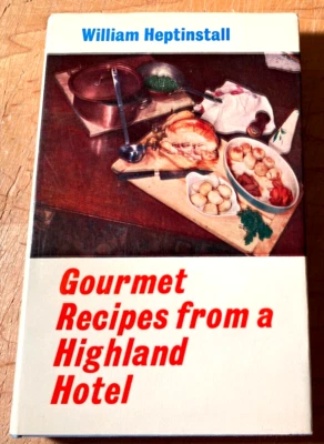 GOURMET RECIPES FROM A HIGHLAND HOTEL-WILLIAM HEPTINSALL-1967 1ST UK HB/J-FN - Image 1 of 3