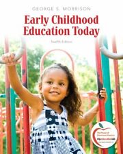 Early Childhood Education Today  by George S Morrison