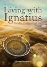 Living with Ignatius 9781788125987 Nikolaas  Sintobin - Free Tracked Delivery