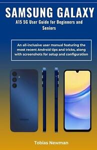 Samsung Galaxy A15 5G Guide de l'utilisateur pour débutants et seniors : une utilisation tout compris