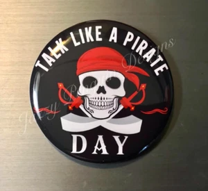 TALK LIKE A PIRATE DAY PIN BUTTON 2.25" - Picture 1 of 1