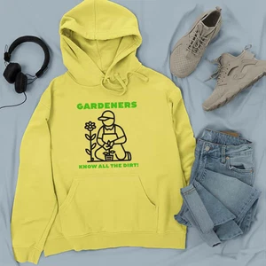 Gardeners Know All The Dirt Hoodie Gardening Plant Flower Garden Lover Gift - Imagen 1 de 22