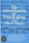 The Interpretation of French Song by Pierre Bernac: Used