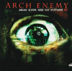 Arch Enemy - Dead Eyes See No Future (CD 2004) Melodic Death Metal - Picture 1 of 2