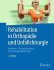 Rehabilitation in Orthopdie und Unfallchirurgie: Methoden - Therapiestrategien -