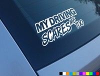 MY DRIVING SCARES ME TOO FUNNY CAR STICKER DECAL BUMPER WINDOW VINYL 