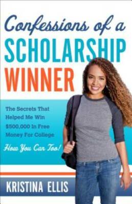 Confessions of a Scholarship Winner: The Secr...