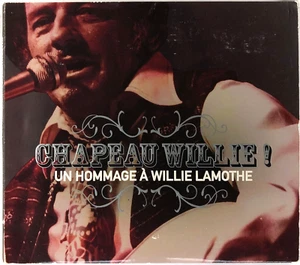 Willie Lamothe - Chapeau Willie! Un Hommage À Willie Lamothe [CD 2103] Quebec - Imagen 1 de 9