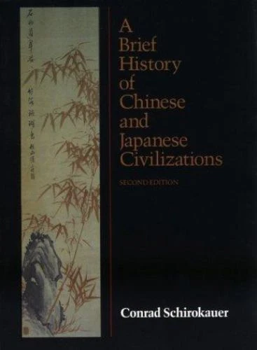 A Brief History of Chinese and Japanese Civilizations by Conrad Schirokauer - Image 1 of 1