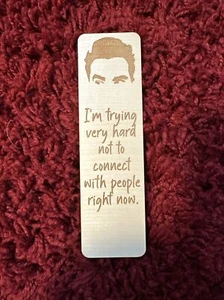 Quality Wooden Bookmark W/ Schitts Creek Saying. Great Gift! - Imagen 1 de 3