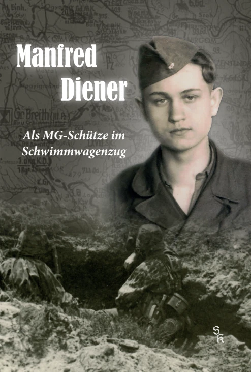 Manfred Diener - Als MG-Schütze im Schwimmwagenzug - T-Division Neu!