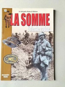 LA SOMME OFFENSIVE TRAGIQUE MINI GUIDE HISTOIRE & COLLECTIONS N°10 - Imagen 1 de 2
