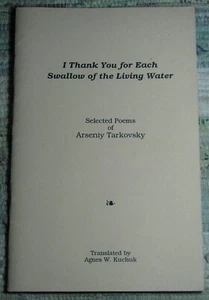 I THANK YOU FOR EACH SWALLOW OF THE LIVING WATER Selected Poems Arseny Tarkovsky - Picture 1 of 5
