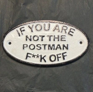 If you are not the postman Sign Cast Iron Plaque 18cm Traditional Black White - Picture 1 of 1