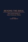Beyond The Ideal Pan Americanism In Inter American Affairs By David Sheinin En