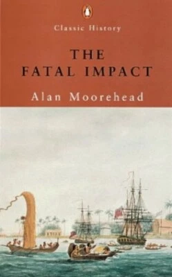 The Fatal Impact: An Account of the Invasion of ... by Moorehead, Alan Paperback - Image 1 of 2