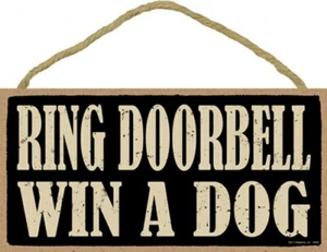 RING DOORBELL WIN A DOG Funny Front Door Sign 10"x 5" Hanging Wood Sign NEW A87 - Picture 1 of 3