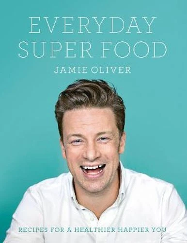 Everyday Super Food by Jamie Oliver Hardcover Book