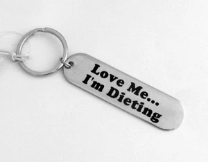 Silver Stanless Steel LOVE ME IM DIETING Novelty Key Fob Gift Keyring - Picture 1 of 1