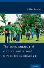 Psychology of Citizenship and Civic Engagement, Hardcover by Pancer, S. Mark,...