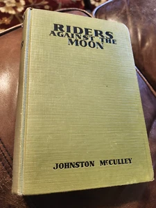 Johnston McCulley, Riders Against the Moon, 1935, HB, Western, Nice! - Imagen 1 de 5