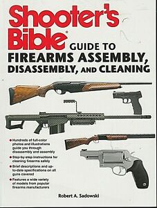 Shooter's Bible Guide to Firearms Assembly, Disassembly, and Cleaning [B]