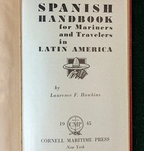 Spanish Handbook for Mariners & Travelers in Latin America by L. Hawkins (1945) - Picture 1 of 24
