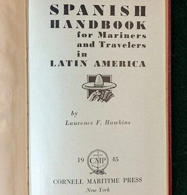 Spanish Handbook for Mariners & Travelers in Latin America by L. Hawkins (1945) - Image 1 of 4