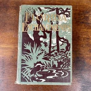 Florida Enchantments by A.W. & Julian Dimock, 1908 Illustrated Hardcover - Picture 1 of 12
