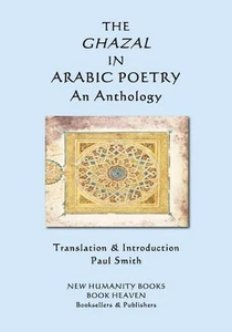 The Ghazal in Arabic Poetry: An Anthology by Paul Smith (English) Paperback Book - Picture 1 of 1