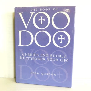 The Book of Voodoo: Charms and Rituals. Leah Gordon. 2006. SUPERNATURAL. H/C - Picture 1 of 15
