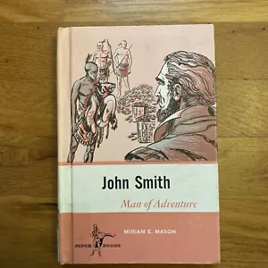 JOHN SMITH Man Of Adventure - Miriam E. Mason , Ex-lib HC in Very Good Cond. - Picture 1 of 3