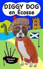 Diggy Dog En Ecosse By Florence Basca (French) Paperback Book