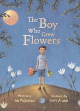 Jen Wojtowicz : The Boy Who Grew Flowers Highly Rated eBay Seller Great Prices