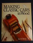 Making Classic Cars in Wood  Joe B. Hicks Sterling Publishing Paperback 128 pgs.
