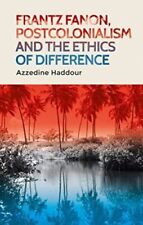 Frantz Fanon, Postcolonialism And The Ethics Of Difference NEU Haddour Azzedine
