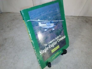 THE COMPLETE GUIDE TO SINGLE-ENGINE CESSNAS By Joe Christy & Brian J. Dooley - Imagen 1 de 1