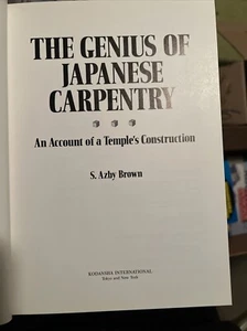 The Genius of Japanese Carpentry by Azby Brown 1989 - Picture 1 of 3