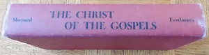 The Christ of the Gospels An Exegetical Study J. W. Shepard 1939 11th CATHOLIC - Foto 1 di 9