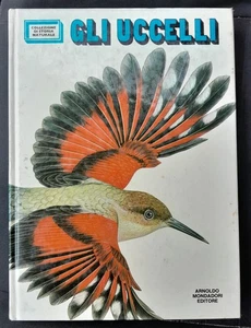 LIBRO GLI UCCELLI COLLEZIONE DI STORIA NATURALE MONDADORI 1A EDIZ 1978 OTTIMO - Foto 1 di 1