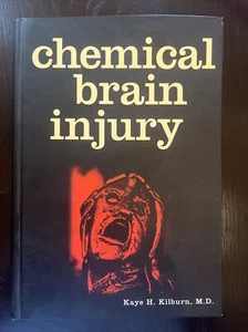 Biology Ser.: Chemical Brain Injury by Kaye H. Kilburn (1997, Hardcover) - Picture 1 of 2